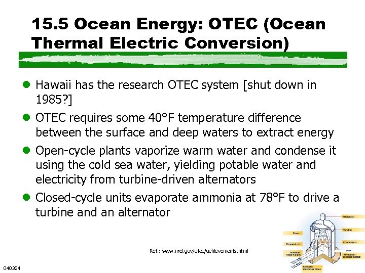 15. 5 Ocean Energy: OTEC (Ocean Thermal Electric Conversion) l Hawaii has the research