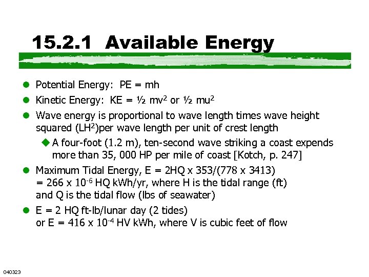 15. 2. 1 Available Energy l Potential Energy: PE = mh l Kinetic Energy: