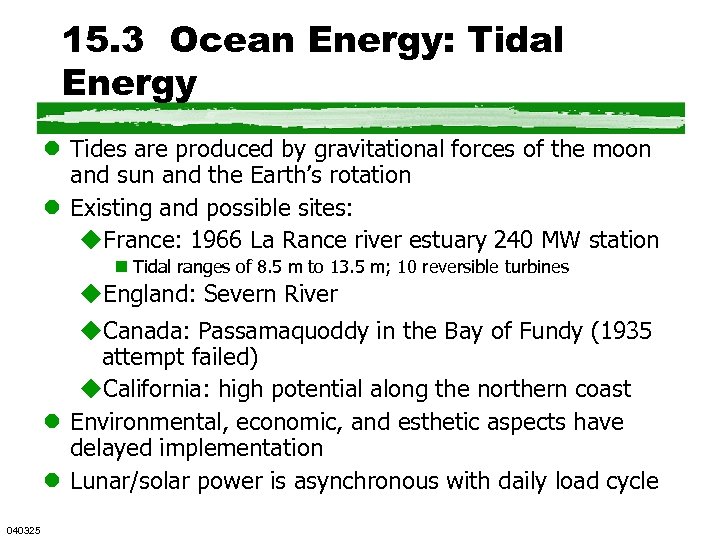 15. 3 Ocean Energy: Tidal Energy l Tides are produced by gravitational forces of