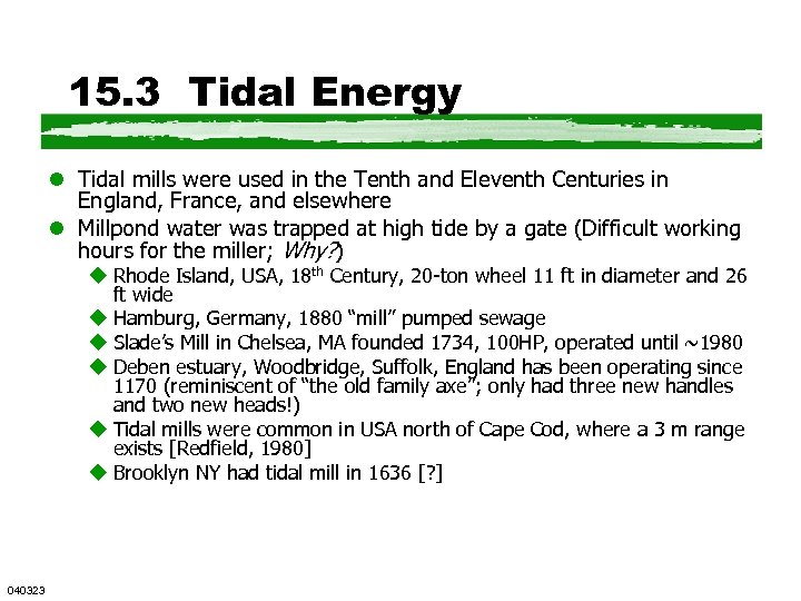 15. 3 Tidal Energy l Tidal mills were used in the Tenth and Eleventh