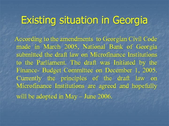 Existing situation in Georgia According to the amendments to Georgian Civil Code made in
