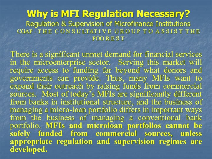 Why is MFI Regulation Necessary? Regulation & Supervision of Microfinance Institutions CGAP - T