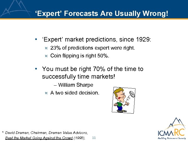 ‘Expert’ Forecasts Are Usually Wrong! • ‘Expert’ market predictions, since 1929: ³ 23% of