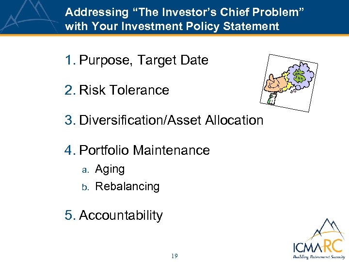 Addressing “The Investor’s Chief Problem” with Your Investment Policy Statement 1. Purpose, Target Date