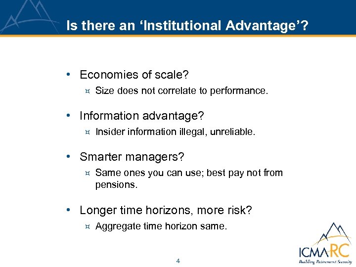 Is there an ‘Institutional Advantage’? • Economies of scale? ³ Size does not correlate