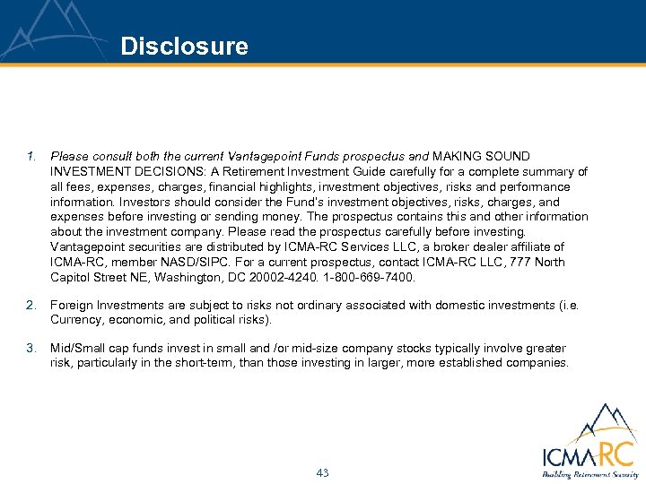 Disclosure 1. Please consult both the current Vantagepoint Funds prospectus and MAKING SOUND INVESTMENT