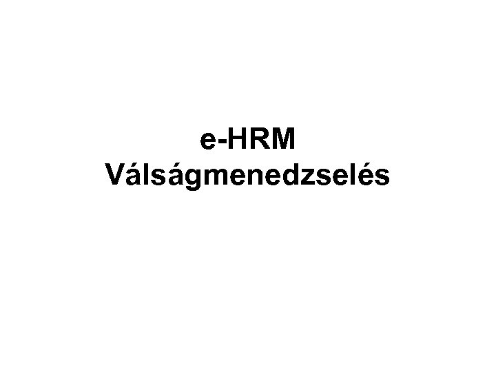 e-HRM Válságmenedzselés 