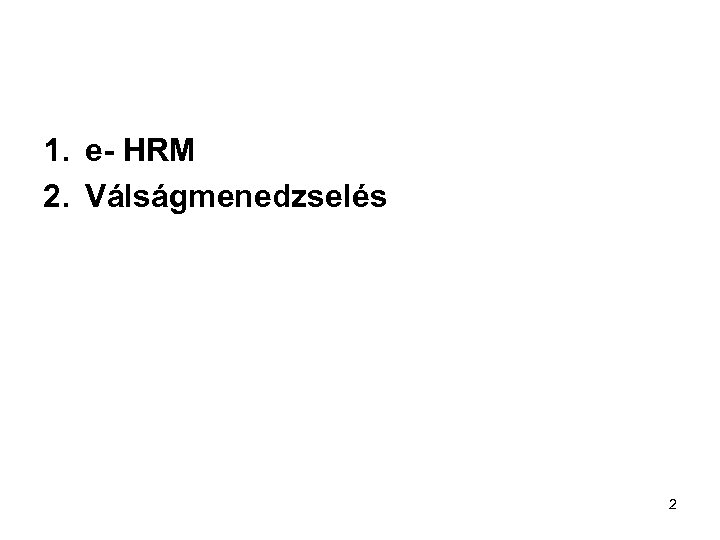 1. e- HRM 2. Válságmenedzselés 2 