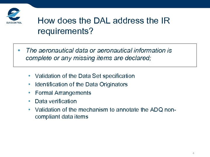 How does the DAL address the IR requirements? • The aeronautical data or aeronautical