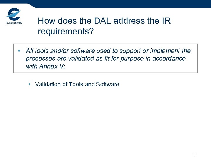 How does the DAL address the IR requirements? • All tools and/or software used