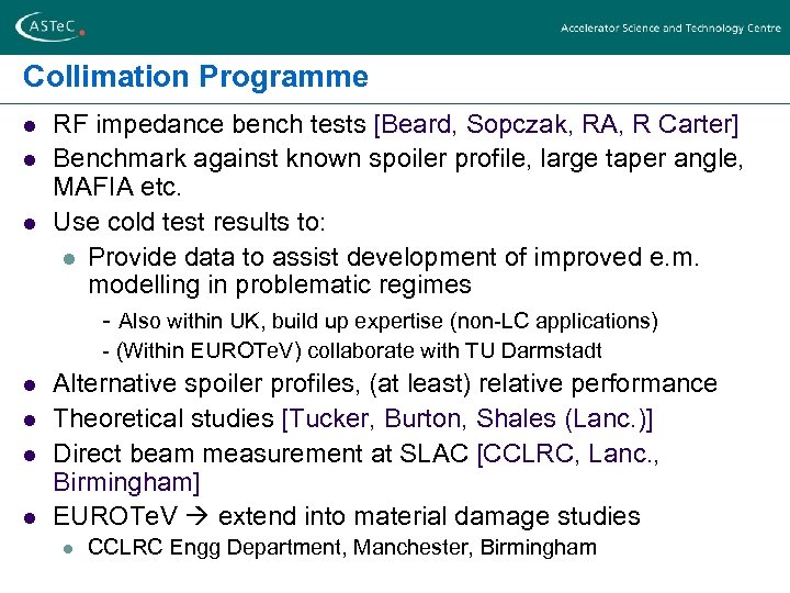 Collimation Programme l l l RF impedance bench tests [Beard, Sopczak, RA, R Carter]