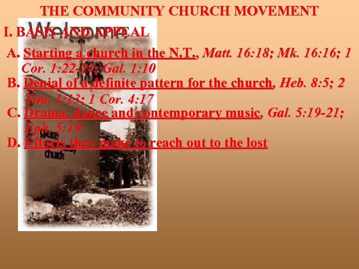 THE COMMUNITY CHURCH MOVEMENT I. BASIS AND APPEAL A. Starting a church in the