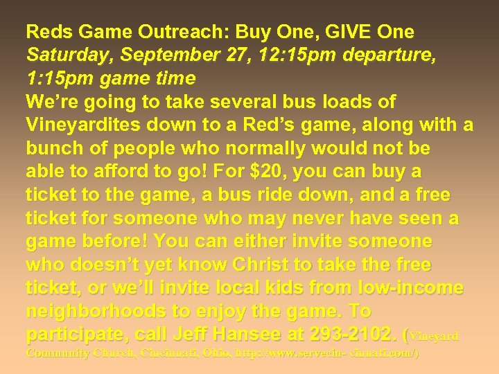 Reds Game Outreach: Buy One, GIVE One Saturday, September 27, 12: 15 pm departure,