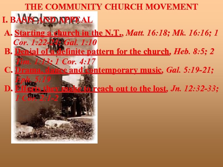 THE COMMUNITY CHURCH MOVEMENT I. BASIS AND APPEAL A. Starting a church in the