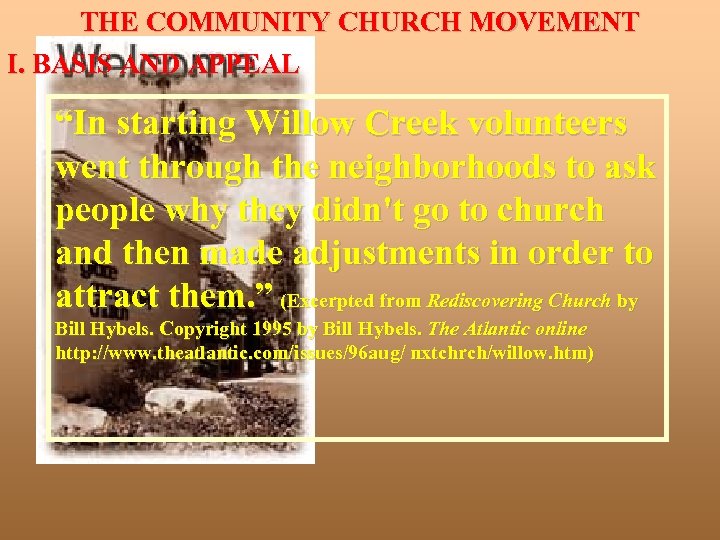 THE COMMUNITY CHURCH MOVEMENT I. BASIS AND APPEAL “In starting Willow Creek volunteers went