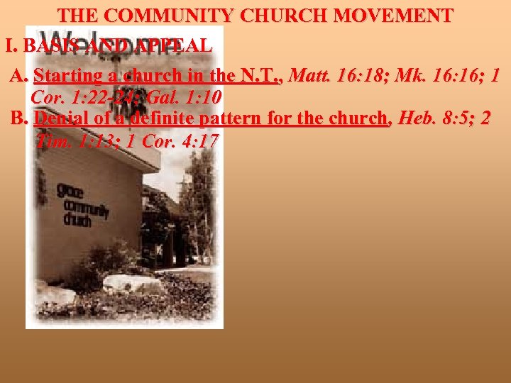 THE COMMUNITY CHURCH MOVEMENT I. BASIS AND APPEAL A. Starting a church in the