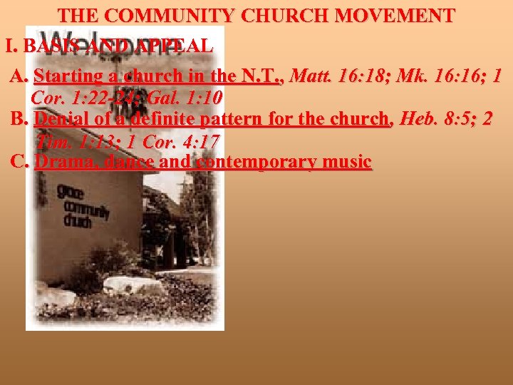 THE COMMUNITY CHURCH MOVEMENT I. BASIS AND APPEAL A. Starting a church in the