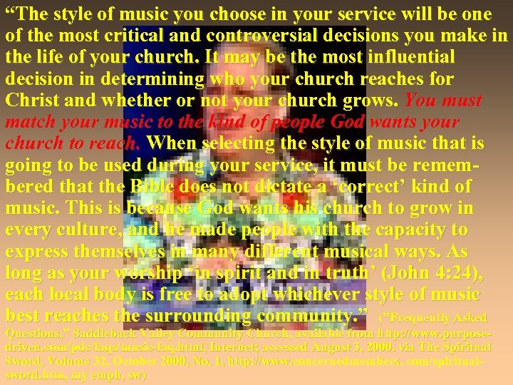 “The style of music you choose in your service will be one of the