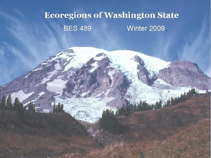 Ecoregions of Washington State BES 489 Winter 2009 