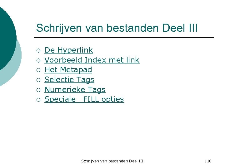 Schrijven van bestanden Deel III ¡ ¡ ¡ De Hyperlink Voorbeeld Index met link