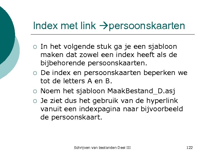 Index met link persoonskaarten ¡ ¡ In het volgende stuk ga je een sjabloon