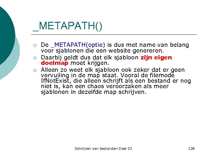 _METAPATH() ¡ ¡ ¡ De _METAPATH(optie) is dus met name van belang voor sjablonen