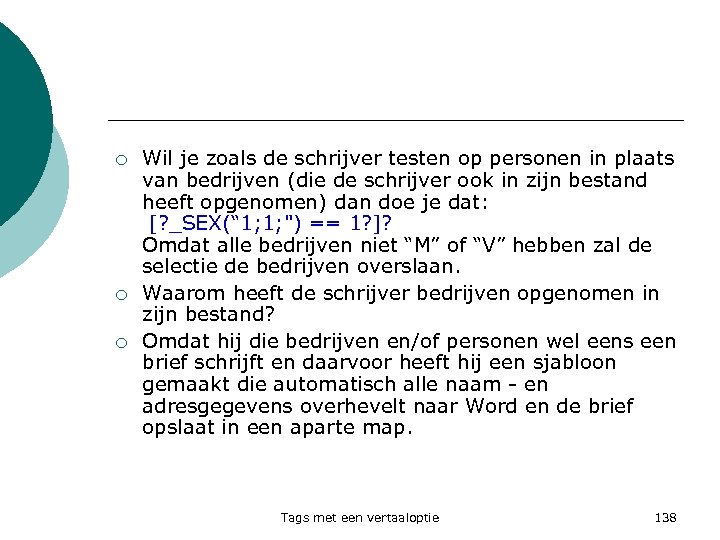 ¡ ¡ ¡ Wil je zoals de schrijver testen op personen in plaats van