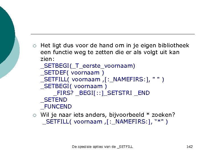 ¡ ¡ Het ligt dus voor de hand om in je eigen bibliotheek een