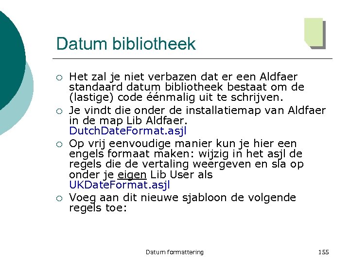 Datum bibliotheek ¡ ¡ Het zal je niet verbazen dat er een Aldfaer standaard