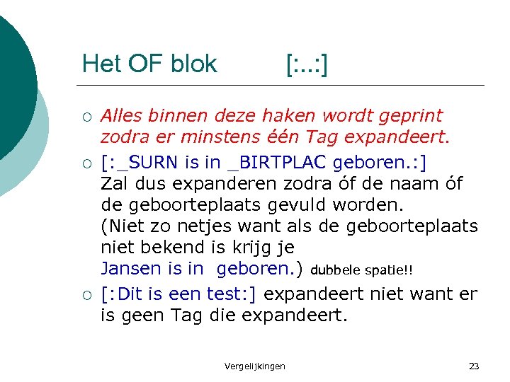 Het OF blok ¡ ¡ ¡ [: . . : ] Alles binnen deze