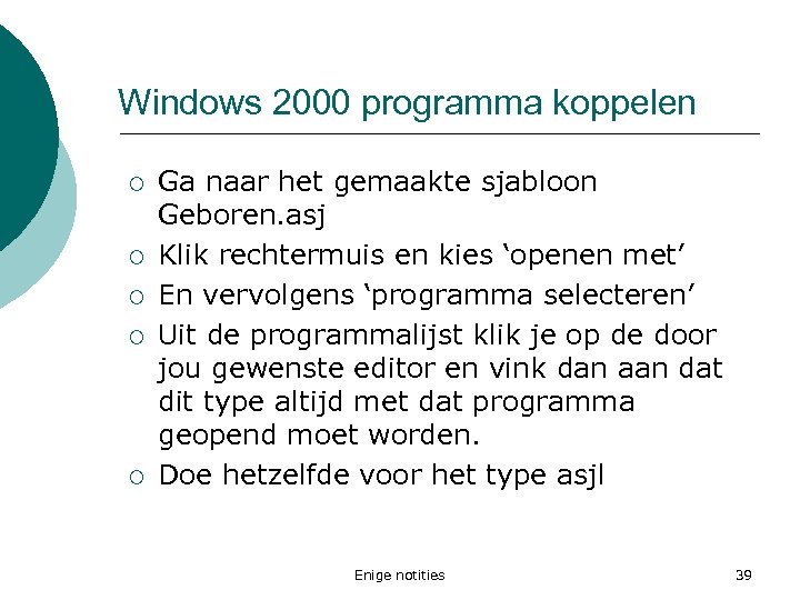 Windows 2000 programma koppelen ¡ ¡ ¡ Ga naar het gemaakte sjabloon Geboren. asj