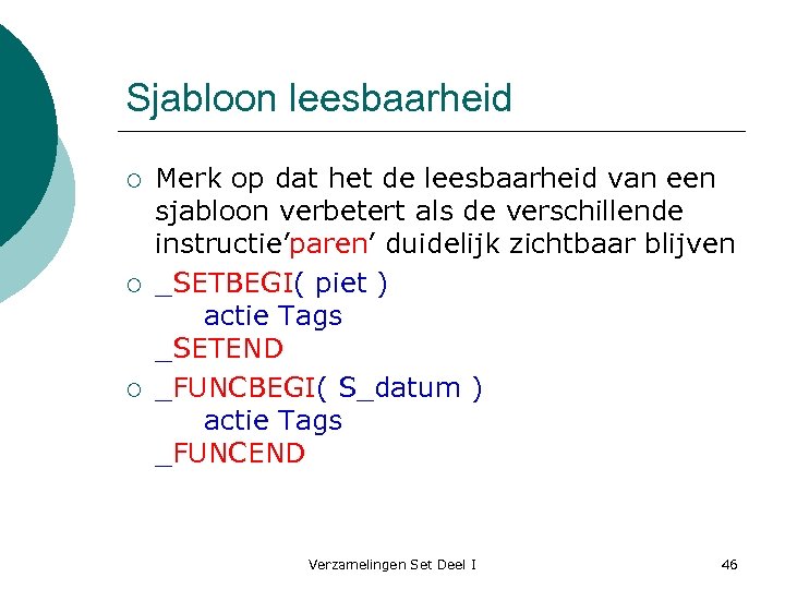 Sjabloon leesbaarheid ¡ ¡ ¡ Merk op dat het de leesbaarheid van een sjabloon
