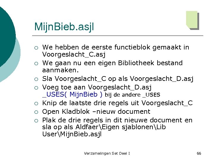 Mijn. Bieb. asjl ¡ ¡ ¡ ¡ We hebben de eerste functieblok gemaakt in