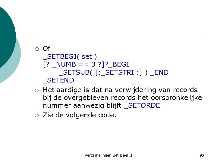 ¡ ¡ ¡ Of _SETBEGI( set ) [? _NUMB == 3 ? ]? _BEGI