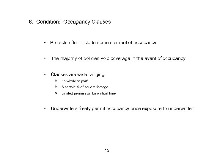 8. Condition: Occupancy Clauses • Projects often include some element of occupancy • The