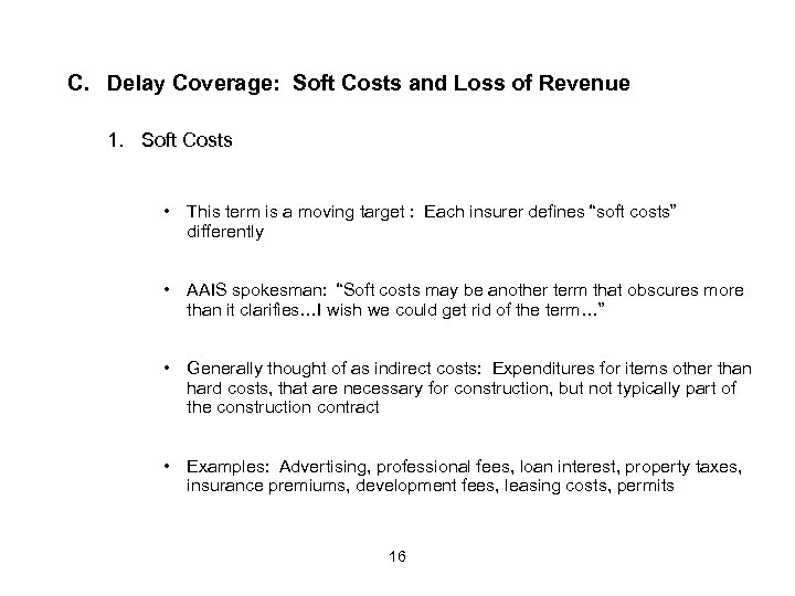 C. Delay Coverage: Soft Costs and Loss of Revenue 1. Soft Costs • This