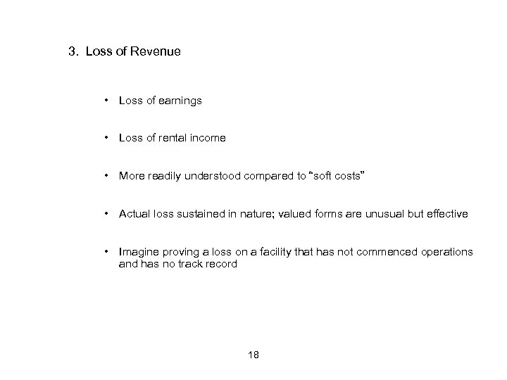 3. Loss of Revenue • Loss of earnings • Loss of rental income •