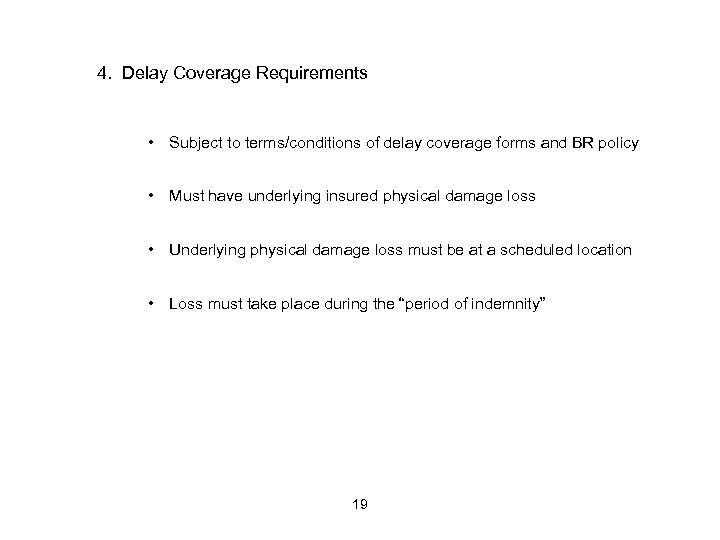 4. Delay Coverage Requirements • Subject to terms/conditions of delay coverage forms and BR