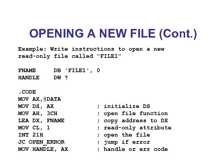 OPENING A NEW FILE (Cont. ) Example: Write instructions to open a new read-only