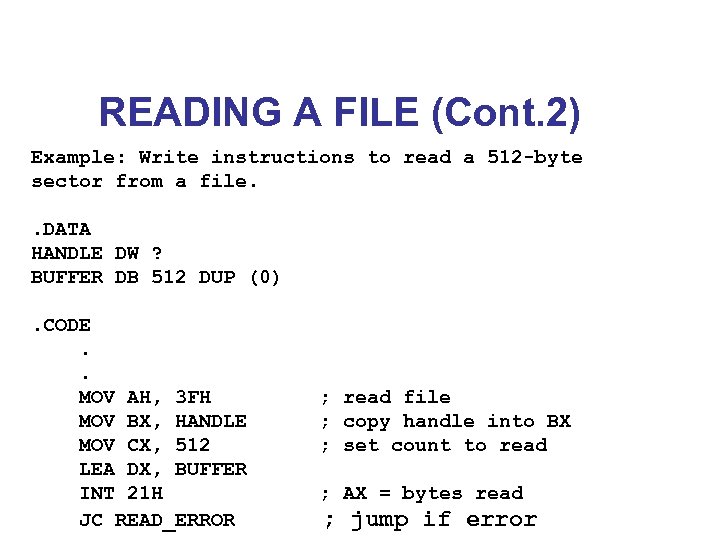 READING A FILE (Cont. 2) Example: Write instructions to read a 512 -byte sector