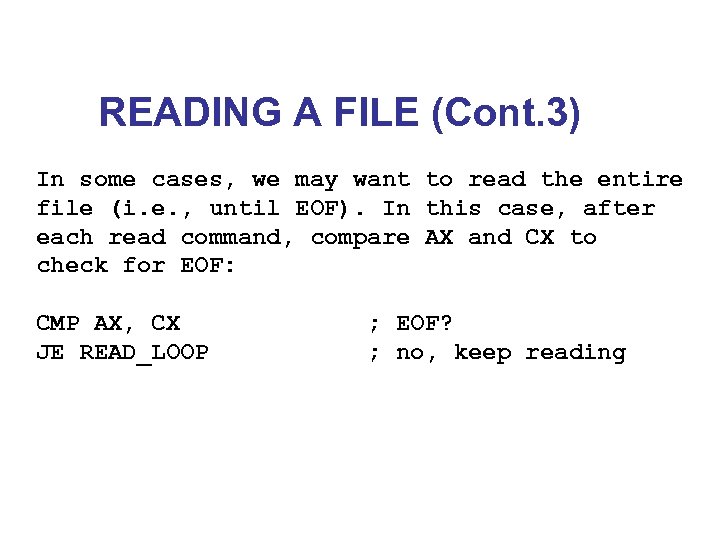 READING A FILE (Cont. 3) In some cases, we may want to read the