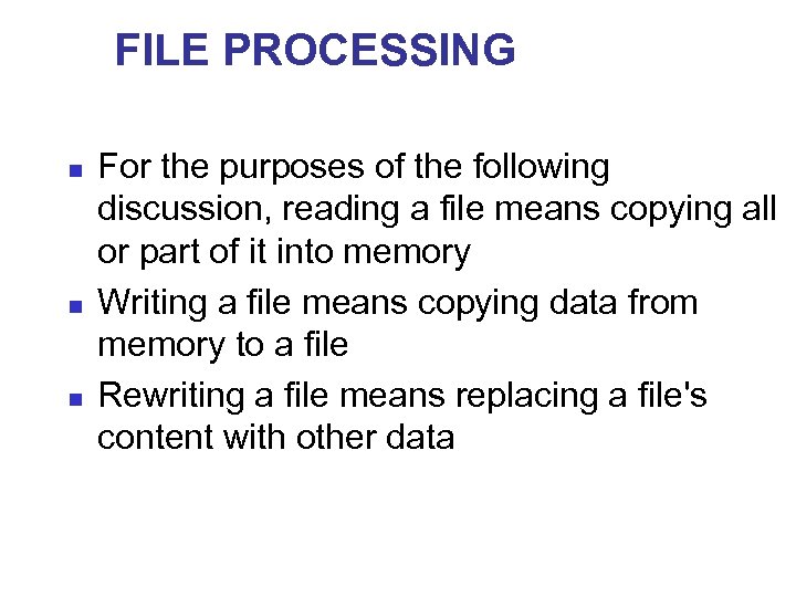 FILE PROCESSING n n n For the purposes of the following discussion, reading a