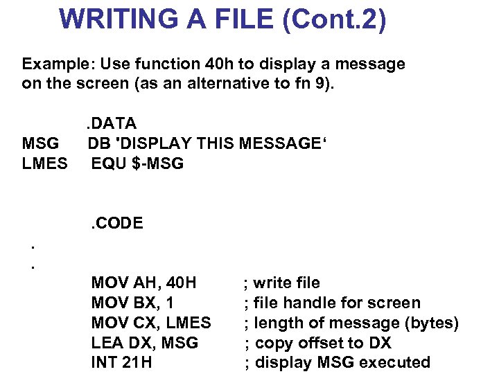 WRITING A FILE (Cont. 2) Example: Use function 40 h to display a message