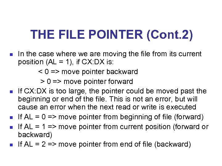 THE FILE POINTER (Cont. 2) In the case where we are moving the file