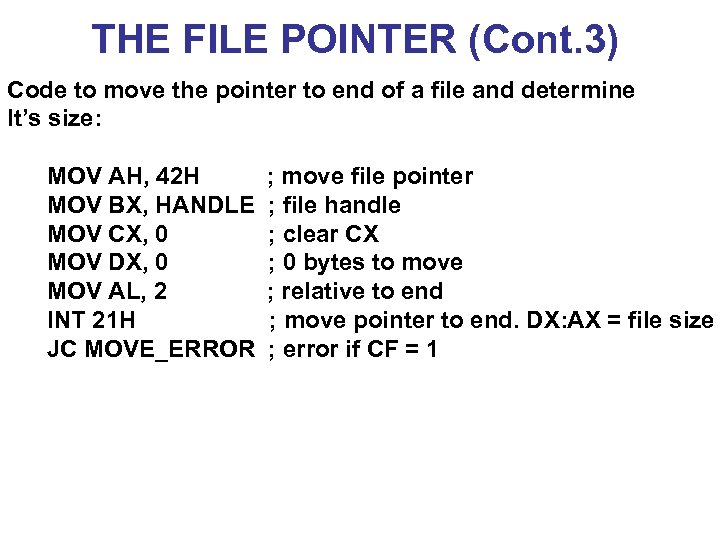 THE FILE POINTER (Cont. 3) Code to move the pointer to end of a