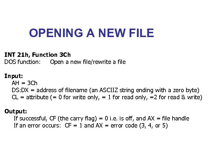 OPENING A NEW FILE INT 21 h, Function 3 Ch DOS function: Open a