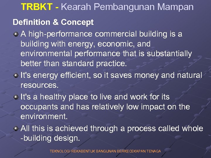 TRBKT - Kearah Pembangunan Mampan Definition & Concept A high-performance commercial building is a