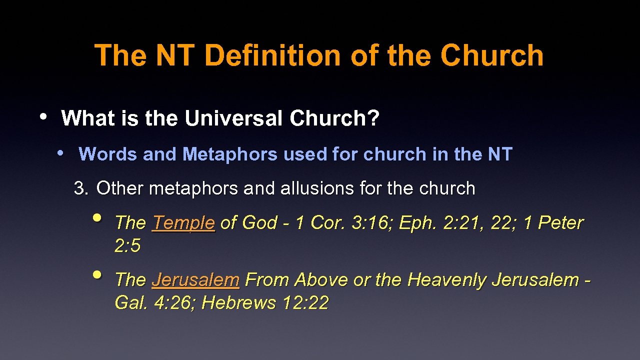 The NT Definition of the Church • What is the Universal Church? • Words
