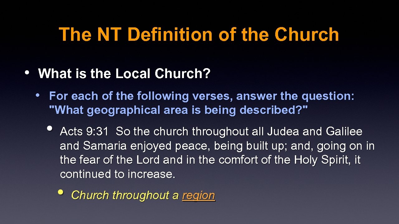 The NT Definition of the Church • What is the Local Church? • For