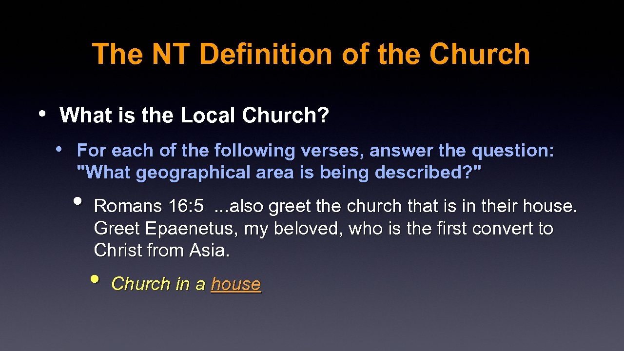 The NT Definition of the Church • What is the Local Church? • For